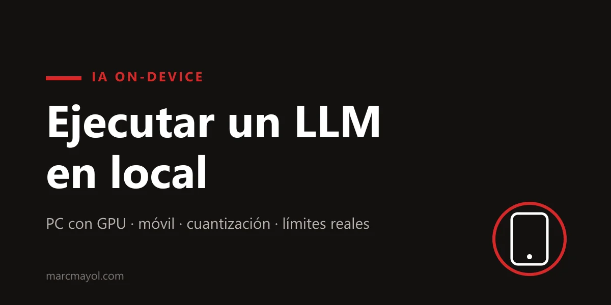Ejecutar un LLM en local: guía práctica de IA on-device
